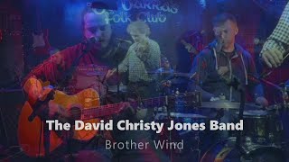 DAVID CHRISTY JONES BAND | Brother Wind | De Barras Clonakilty