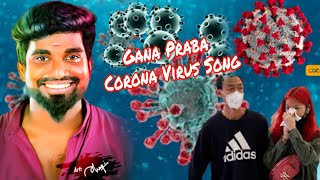 #coronavirus #ganaprabasong      Gana Praba/ Corona Viras Song/ GPNM / Subscribe Pannunga friends /