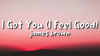 James Brown - I Got You (I Feel Good) (lyrics)