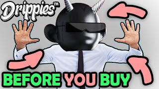 Drippies : Before You Buy