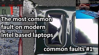 The most common fault on modern Intel based laptops - Common faults #1