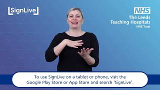 Contacting Leeds Teaching Hospitals using SignLive