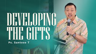 RIM PERTH - SUNDAY SERVICE | Developing The Gifts | Ps. Santoso T