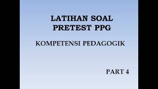 LATIHAN SOAL PRETEST PPG (KOMPETENSI PEDAGOGIK) SEMUA MAPEL