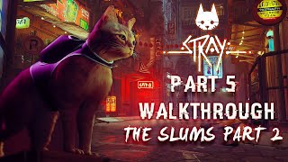 Stray Part 5 | The Slums Part 2