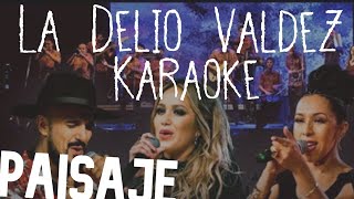 KARAOKE (La Delio Valdez, Abel Pintos y Karina - Paisaje)