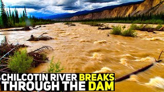 The Chilcotin River Breaks Through Dam