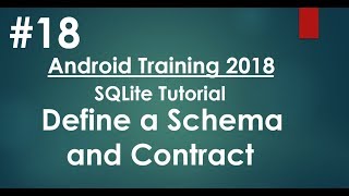 Android tutorial (2018) - 18 - SQLite - Define a Schema and Contract class