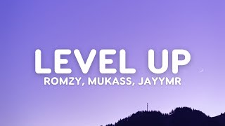 Romzy - Level Up (Lyrics) ft. Mukass & Jayymr