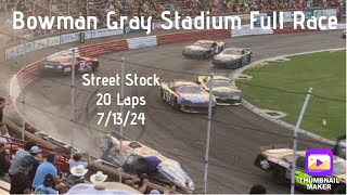 Short Track Racing Full Race: Bowman Gray Stadium Street Stocks (7/13/24)