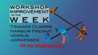 Habor Freight and Jorgensen Trigger Clamps versus My Toughest Job