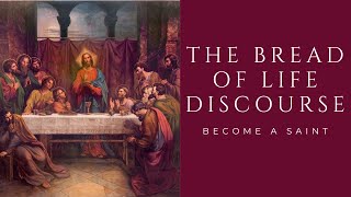 Jesus’ Own Words: The Bread of Life Discourse