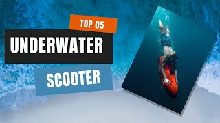 Top 5 Best Underwater Scooter To Explore The Sea Waves