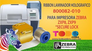 LAMINADOR HOLOGRAFICO ZEBRA 800082 010 CANDADO SUPERIOR ZXP8 ZXP9