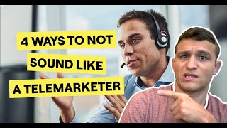 4 Ways To NOT Sound Like A Telemarketer