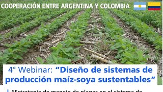 4° Webinar: "Diseño de sistemas de producción maíz-soya sustentables"