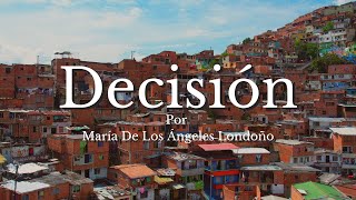 ✈ DECISIÓN 🌎 POEMA de AMOR 💌 por María De Los Ángeles Londoño