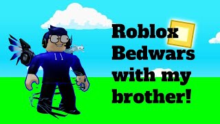 Roblox Bedwars With My Brother!