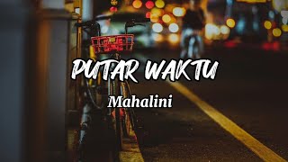 Putar Waktu-Mahalini (Lirik Lagu)