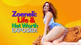 Zoeneli’s Life, Career, and Net Worth Revealed – A Deep Dive.