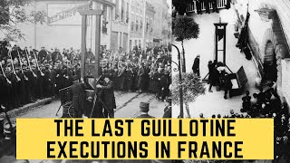 The Last Guillotine Executions In France