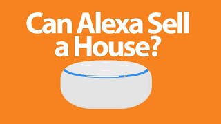 How Alexa helps us sell houses