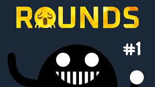 They Just Keep Dying! || Rounds #1