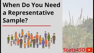 When Do You Need a Representative Sample?