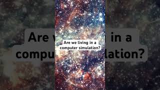 Are we living in a simulated universe? #science #technology