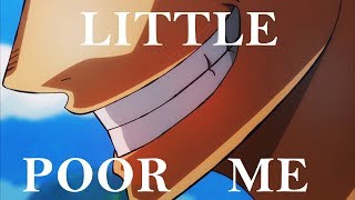 [ONE PIECE AMV] - LITTLE POOR ME | Vosai Remix