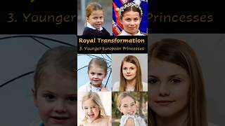 Royal Transformation: 3. European Princesses