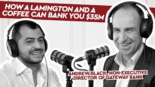 How a Lamington and a Coffee can Bank you $35m - Catching up with CUB #33 with Andrew Black