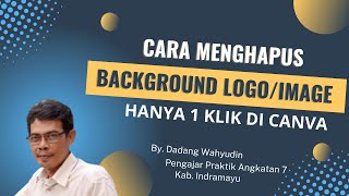 CARA MENGHILANGKAN BACKGROUND LOGO/IMAGE HANYA 1 KLIK DI CANVA #dadangwahyudin #canva