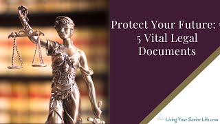 Protect Your Future: 5 Vital Legal Documents