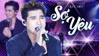 SỢ YÊU (BẢN ĐẸP 4K) - QUỐC THIÊN live at RIVER FLOWS IN YOU