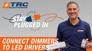 Stay Plugged In: Connect Dimmers to LED Drivers