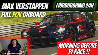 Max Verstappen Sim Racing Onboard POV iRacing 24H Nürburgring Morning Before Imola GP 2024