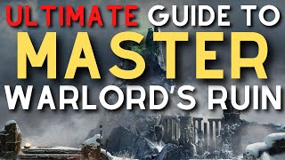 ULTIMATE Guide to MASTER Warlord's Ruin | Master Warlord's Ruin Guide