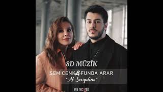 Semicenk & Funda Arar - Al Sevgilim | 8D