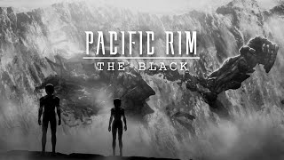 Pacific Rim | The Black [4k]