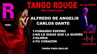 ALFREDO DE ANGELIS CARLOS DANTE TANGOS 1955 TU CORAZON TANGO ROUGE DJ EL IRLANDÉS