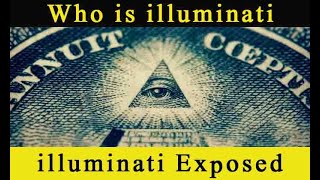 What is illuminati | illuminati Explained | Secrets of illuminati Exposed | illuminati Kya Hy