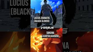 Lucius Zogratis Vs Sukuna #faxorcap #jujusttsukaisen #blackclover