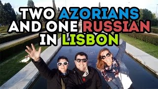 2 Azoreans & 1 Russian in Lisbon (2 Açorianos e uma russa em Lisboa) | Vanessa Amaral