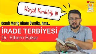 Cemil Meriç Bu Kitabı Övmüş, Fakat... || İrade Terbiyesi (Ethem Bakar)