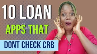 10 Loan Apps that don't check Crb and cannot add you to crb