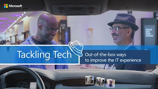 Out-of-the-box ways to improve the IT experience | Tackling Tech