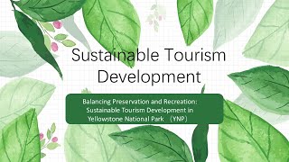 Balancing Preservation & Recreation: Sustainable Tourism in Yellowstone National Park （YNP）