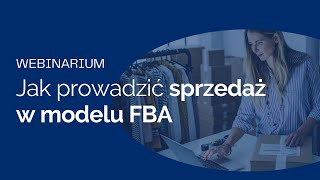 GS1 Polska: Jak prowadzić sprzedaż w modelu FBA - Damian Wiszowaty