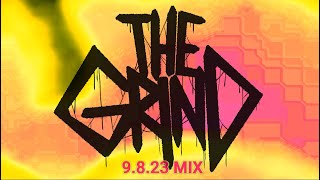 THE GRIND - 9/8/23 MIX (ECLECTIC EMPHASIS)